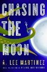 A. Lee Martinez - Chasing the Moon
