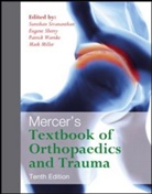 Eugene Sherry, Suresh (Nicasio Sivananthan, Suresh Sherry Sivananthan, Sureshan Sivananthan, Sureshan Sherry Sivananthan, SIVANANTHAN SURESHAN SHERRY EUGE... - Mercer''s Textbook of Orthopaedics and Trauma Tenth Edition