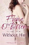 &amp;apos, Fiona brien, O&amp;apos, Fiona O'Brien, Fiona O''brien, O'Brien Fiona - Without Him
