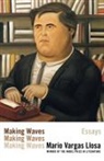 Mario Vargas Llosa, Mario Vargas Llosa, John King - Making Waves