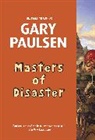 Gary Paulsen - Masters of Disaster