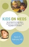 Kevin Kalikow, Kevin T. Kalikow - Kids on Meds