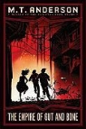 M. T. Anderson - Empire of Gut and Bone