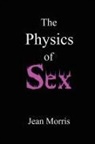 Jean Morris - The Physics of Sex