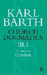 Barth, Karl Barth, Geoffrey W. Bromiley, T. F. Torrance - Church Dogmatics The Doctrine of Creation, Volume 3, Part 1