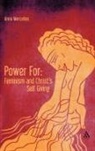 Anna Mercede, Anna Mercedes - Power For: Feminism and Christ's Self-Giving