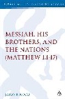 Jason B Hood, Jason B. Hood, HOOD JASON B, Hood Jason B. - The Messiah, His Brothers, and the Nations