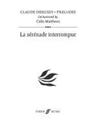 Alfred Publishing, Claude Debussy, Claude (COP)/ Matthews Debussy, Colin Matthews - La Syrynade Interrompue
