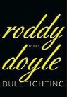 Roddy Doyle - Bullfighting