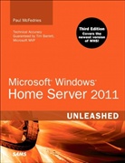 Paul McFedries - Microsoft Windows Home Server 2011 Unleashed