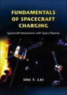 Shu Lai, Shu T Lai, Shu T. Lai, Lai Shu T. - Fundamentals of Spacecraft Charging