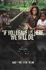 Geoffrey Robinson, Geoffrey B. Robinson, Robinson Geoffrey B. - 'If You Leave Us Here, We Will Die'
