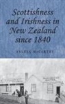 Angela McCarthy, McCarthy Angela - Scottishness and Irishness in New Zealand Since 1840