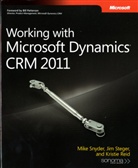 Kristie Reid, Mike Snyder, Jim Steger - Working with Microsoft Dynamics CRM 2011