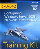 Mackin, J. C. Mackin, J.C. Mackin, Northru, Anthony Northrup, Tony Northrup - Configuring Windows Server 2008 Network Infrastructure, w. CD-ROM