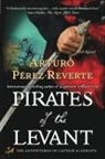 Arturo Perez-Reverte - Pirates of the Levant