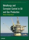 Heidersbach, Bob Heidersbach, R. Heidersbach, Robert Heidersbach, Heidersbach Robert - Metallurgy and Corrosion Control in Oil and Gas Production