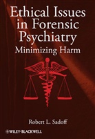 Rl Sadoff, Robert L Sadoff, Robert L. Sadoff, Robert L. (University of Pennsylvania) Sadoff, Sadoff Robert L. - Ethical Issues in Forensic Psychiatry