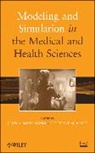 Catherine M. Banks, JA Sokolowski, John A. Sokolowski, John A. (Old Dominion University Sokolowski, John A. Banks Sokolowski, Catherine M Banks... - Modeling and Simulation in the Medical and Health Sciences