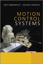 Kouhei Ohnishi, Sabanovic, a Sabanovic, Asif Sabanovic, Asif Ohnishi Sabanovic, Sabanovic Asif - Motion Control Systems