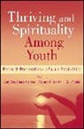 Richard M. Lerner, Richard M. Phelps Lerner, LERNER RICHARD M PHELPS ERIN WA, Erin Phelps, Aea Warren, Amy Eva Alberts Warren... - Thriving and Spirituality Among Youth