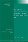 Adult and Continuing Education, Edward W. Parrish Taylor, Marilyn Mckinley Parrish, Edward W. Taylor - Adult Education in Libraries, Museums, Parks, and Zoos