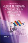 M Feldman, Michael Feldman, Michael (Technion Feldman - Hilbert Transform Applications in Mechanical Vibration