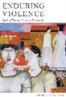 Cecilia Menjivar, Cecilia Menjivar, Cecilia Menjívar, Cecilia Menjvar - Enduring Violence