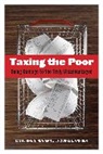 &amp;apos, Rourke brien, Katherine S. Newman, Katherine S. O&amp;apos Newman, Katherine S. O''brien Newman, Katherine S./ O'brien Newman... - Taxing the Poor
