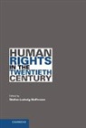 Stefan-Ludwig Hoffmann, Stefan-Ludwig (University of California Hoffmann, HOFFMANN STEFAN LUDWIG, Stefan-Ludwig Hoffmann, Hoffmann Stefan-Ludwig - Human Rights in the Twentieth Century