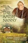 Mindy Starns Clark, Mindy Starns/ Gould Clark, Leslie Gould, MOORE - The Amish Nanny