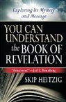 Skip Heitzig, Steve Miller - You Can Understand the Book of Revelation