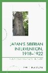 Paul Dunscomb, Paul E Dunscomb, Paul E. Dunscomb - Japan's Siberian Intervention, 1918-1922