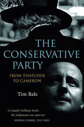 Bale, Tim Bale - Conservative Party From Thatcher to Cameron