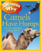 Anita Ganeri - I Wonder Why Camels Have Humps: And Other Questions About Animals