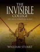 William Stuart - The Invisible College - The Great European Secret