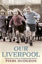 J P Dudgeon, J. P. Dudgeon, Piers Dudgeon, Dudgeon Piers - Our Liverpool