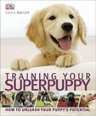 Gwen Bailey, Dk Publishing, Inc. (COR) Dorling Kindersley - Training Your Superpuppy