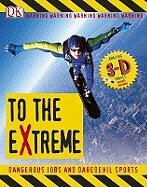 DK, Dk Publishing, Inc. Dorling Kindersley, Penny Smith, Penny Smith - To the Extreme
