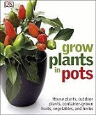 Martyn Cox, Dk Publishing, Inc. (COR) Dorling Kindersley - Grow Plants in Pots