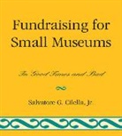 Salvatore Cilella, Salvatore G. Cilella, Salvatore G. Jr. Cilella, Salvatore G. Cilella Jr. - Fundraising for Small Museums