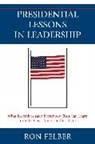 Ron Felber, Felber Ron - Presidential Lessons in Leadership
