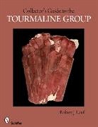 Robert Lauf, Robert J Lauf, Robert J. Lauf, Robert J. Lauf - Collector's Guide to the Tourmaline Group