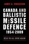 James Fergusson, James G. Fergusson - Canada and Ballistic Missile Defence, 1954-2009