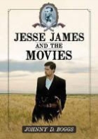 Johnny D. Boggs - Jesse James and the Movies