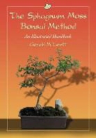 Gerald M. Levitt - The Sphagnum Moss Bonsai Method
