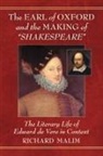Richard Malim - The Earl of Oxford and the Making of 'Shakespeare'