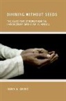 Iruka N. Okeke - Divining Without Seeds