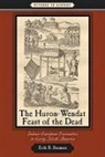 Erik R. Seeman, Erik R. (State University of New York-Buff Seeman, Erik R. (State University of New Yorkbuffa Seeman, Erik R. (State University of New York-Buffalo) Seeman, Erik R. (State University of New York–Buffalo) Seeman - Huron-Wendat Feast of the Dead