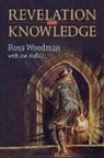 Joel Faflak, Ross Woodman, Ross Faflak Woodman, Russ/ Faflak Woodman - Revelation and Knowledge